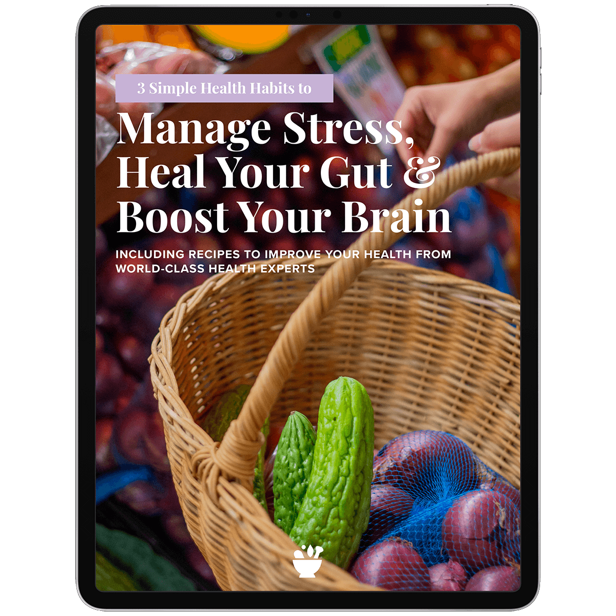[FREE EBOOK] 3 Simple Health Habits to Manage Stress, Heal Your Gut & Boost Your Brain.