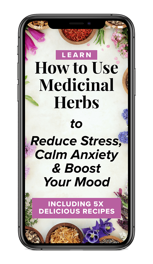 [FREE EBOOK] Learn How to Use Medicinal Herbs to Reduce Stress, Calm Anxiety & Boost Your Mood.